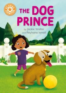 The Dog Prince : Independent Reading Orange 6