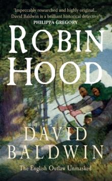 Robin Hood : The English Outlaw Unmasked