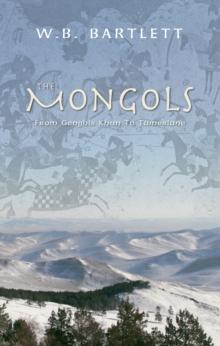 The Mongols : From Genghis Khan to Tamerlane