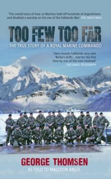 Too Few Too Far : The True Story of a Royal Marine Commando