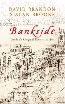 Bankside : London's Original District of Sin