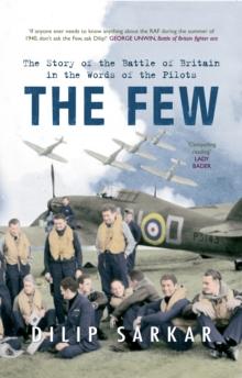 The Few : The Story of the Battle of Britain in the Words of the Pilots