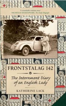 Frontstalag 142 : The Internment Diary of an English Lady