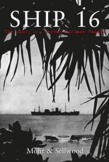 Ship 16 : The Story of a German Surface Raider