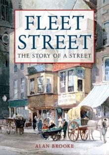 Fleet Street : The Story of a Street