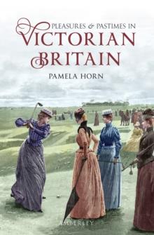 Pleasures and Pastimes in Victorian Britain