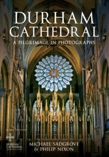 Durham Cathedral : A Pilgrimage in Photographs