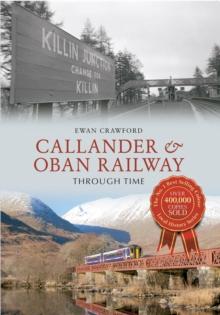 Callander & Oban Railway Through Time