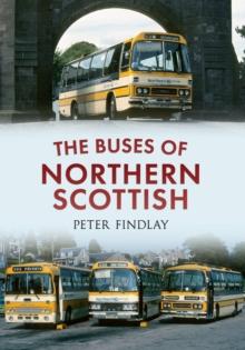 The Buses of Northern Scottish : From Alexanders (Northern) to Stagecoach