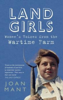 Land Girls : Women's Voices from the Wartime Farm