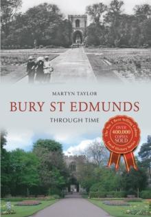 Bury St Edmunds Through Time