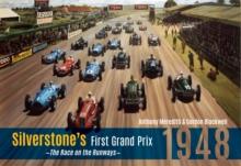 Silverstone's First Grand Prix : 1948 the Race on the Runways