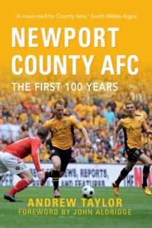 Newport County AFC The First 100 Years