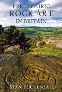 Prehistoric Rock Art in Britain : Sermons in Stone