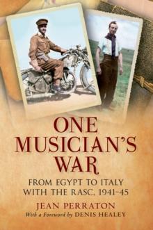 One Musician's War : From Egypt to Italy with the RASC, 1941-45