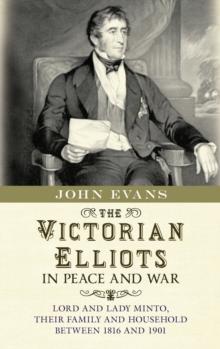 The Victorian Elliots in Peace and War