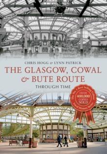 The Glasgow, Cowal & Bute Route Through Time