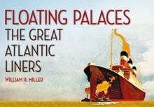 Floating Palaces : The Great Atlantic Liners