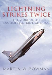 Lightning Strikes Twice : The Story of the English Electric Lightning