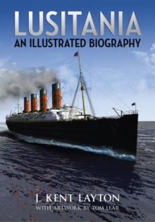 Lusitania : An Illustrated Biography