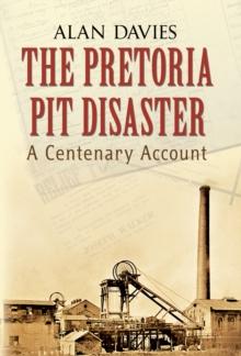 The Pretoria Pit Disaster : A Centenary Account