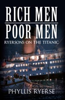 Rich Men Poor Men : Ryersons on the Titanic