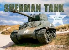 Sherman Tank : A Pocket History