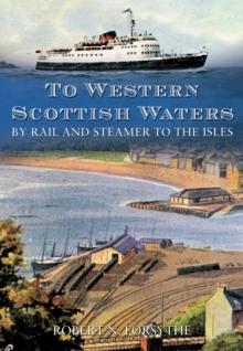 To Western Scottish Waters : By Rail and Steamer to the Isles