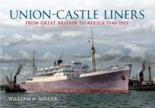 Union Castle Liners : From Great Britain to Africa 1946-1977