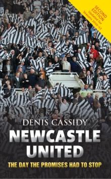 Newcastle United : The Day the Promises Had to Stop