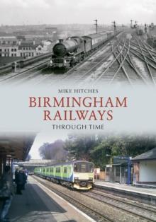 Birmingham Railways Through Time