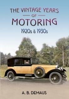 The Vintage Years of Motoring : 1920s & 1930s