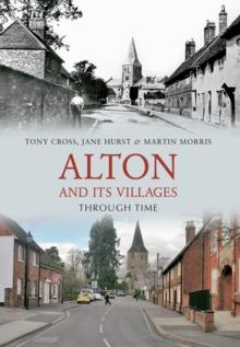 Alton and its Villages Through Time