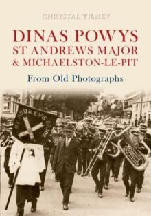 Dinas Powys St Andrews Major & Michaelston-le-Pit From Old Photographs