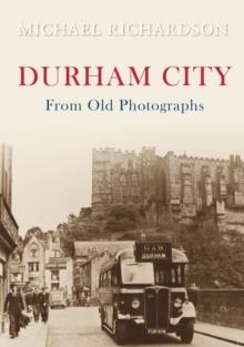 Durham City from Old Photographs