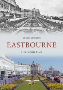 Eastbourne Through Time