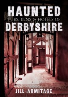 Haunted Pubs, Inns and Hotels of Derbyshire