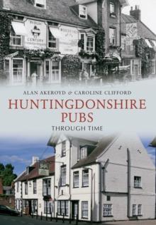 Huntingdonshire Pubs Through Time