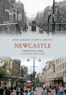 Newcastle Through Time A Second Selection