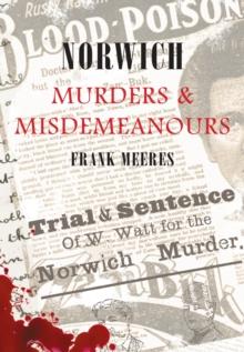 Norwich Murders & Misdemeanours