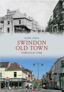 Swindon Old Town Through Time