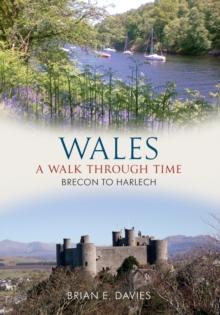 Wales A Walk Through Time - Brecon to Harlech