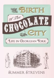 The Birth of The Chocolate City : Life in Georgian York