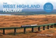 The West Highland Railway 120 Years