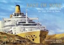 East of Suez : Liners to Australia in the 1950s and 1960s