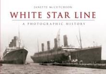 White Star Line : A Photographic History