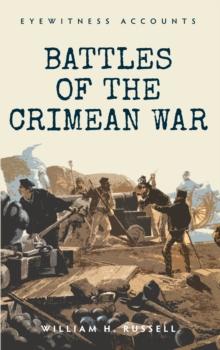 Eyewitness Accounts Battles of The Crimean War