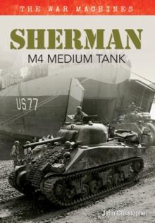 Sherman M4 Medium Tank : The War Machines