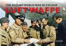 Luftwaffe The Second World War in Colour