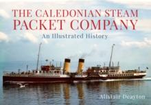 The Caledonian Steam Packet Company : An Illustrated History